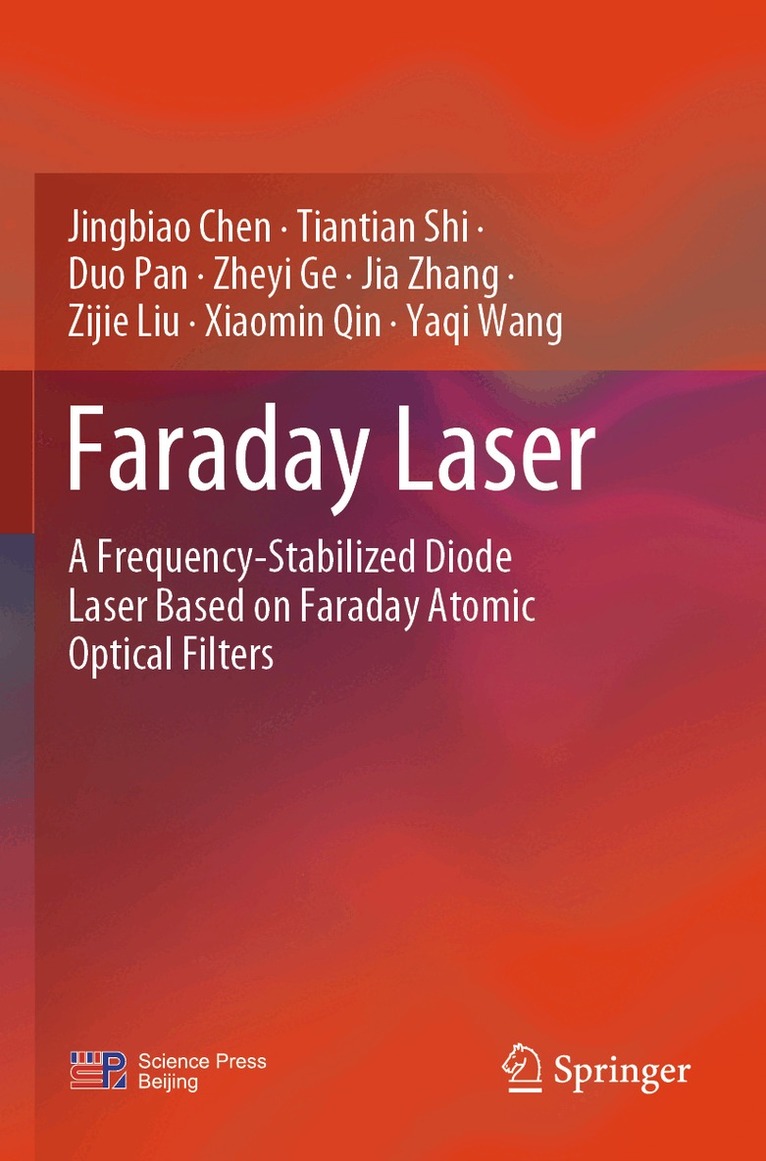 Jingbiao Chen, Tiantian Shi, Duo Pan, Zheyi Ge, Jia Zhang, Zijie Liu, Xiaomin Qin, Yaqi Wang - Faraday Laser, Häftad