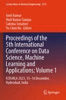 Amit Kumar, Vinit Kumar Gunjan, Sabrina Senatore, Yu-Chen Hu - Proceedings of the 5th International Conference on Data Science, Machine Learning and Applications; Volume 1, Häftad