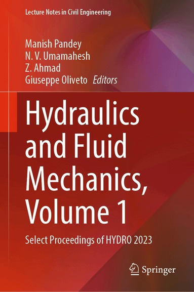 Manish Pandey, N. V. Umamahesh, Z. Ahmad, Giuseppe Oliveto - Hydraulics and Fluid Mechanics, Volume 1, Inbunden
