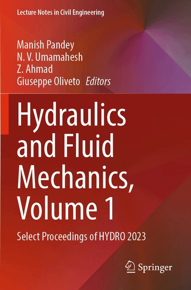 Manish Pandey, N. V. Umamahesh, Z. Ahmad, Giuseppe Oliveto - Hydraulics and Fluid Mechanics, Volume 1, Häftad