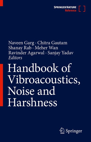 Naveen Garg, Chitra Gautam, Shanay Rab, Meher Wan, Ravinder Agarwal, Sanjay Yadav - Handbook of Vibroacoustics, Noise and Harshness, Inbunden