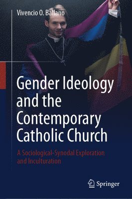 Gender Ideology and the Contemporary Catholic Church 1