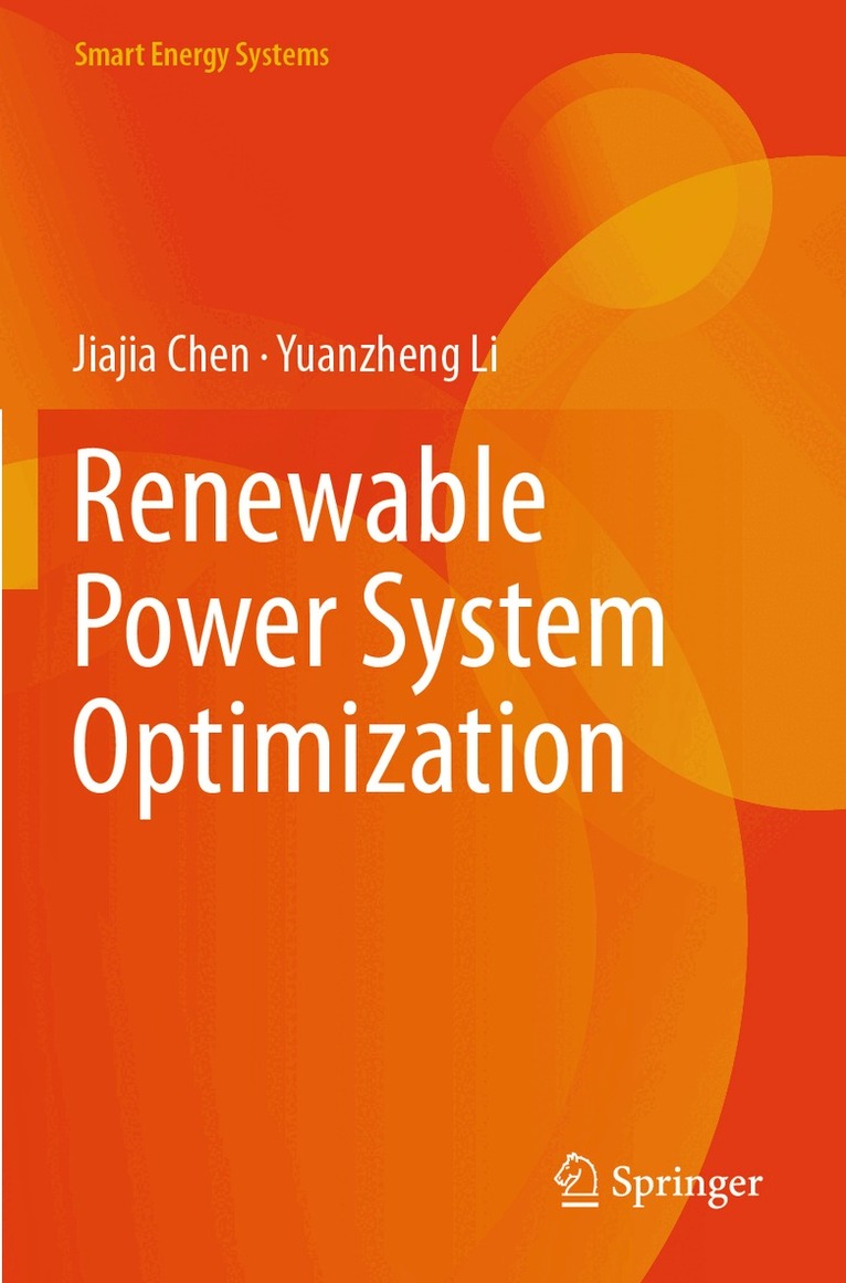 Jiajia Chen, Yuanzheng Li - Renewable Power System Optimization, Häftad
