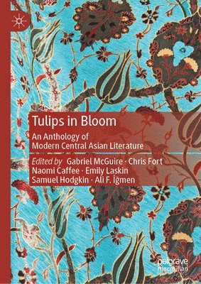 Gabriel McGuire, Chris Fort, Naomi Caffee, Emily Laskin, Samuel Hodgkin, Ali F. İğmen, Ali F. Igmen, Ali F. ¿¿Men - Tulips in Bloom, Inbunden