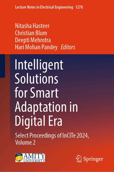Nitasha Hasteer, Christian Blum, Deepti Mehrotra, Hari Mohan Pandey - Intelligent Solutions for Smart Adaptation in Digital Era, Inbunden