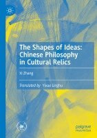 Xi Zhang - The Shapes of Ideas: Chinese Philosophy in Cultural Relics, Häftad. Tillgänglighet: Lägg i varukorg