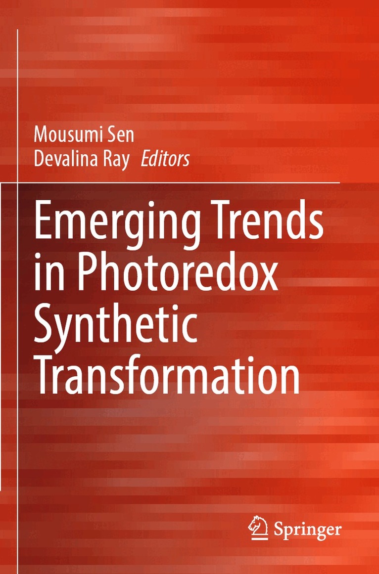 Mousumi Sen, Devalina Ray - Emerging Trends in Photoredox Synthetic Transformation, Häftad