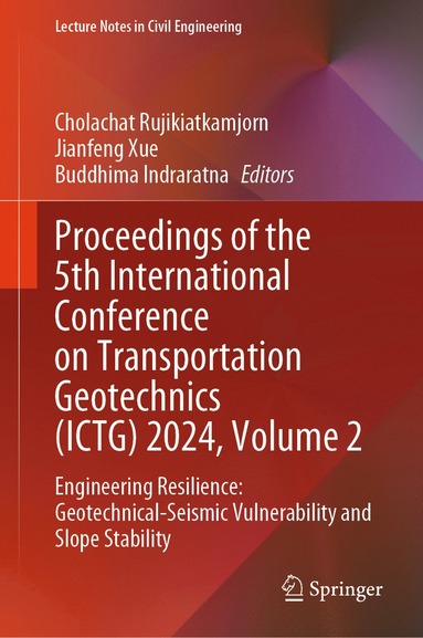 bokomslag Proceedings of the 5th International Conference on Transportation Geotechnics (ICTG) 2024, Volume 2