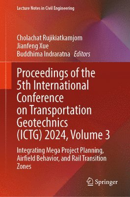 Proceedings of the 5th International Conference on Transportation Geotechnics (ICTG) 2024, Volume 3 1