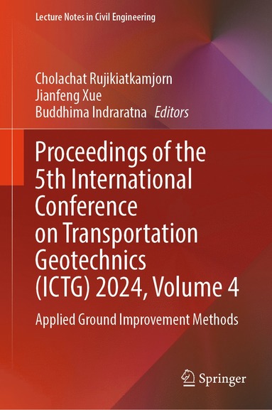 bokomslag Proceedings of the 5th International Conference on Transportation Geotechnics (ICTG) 2024, Volume 4