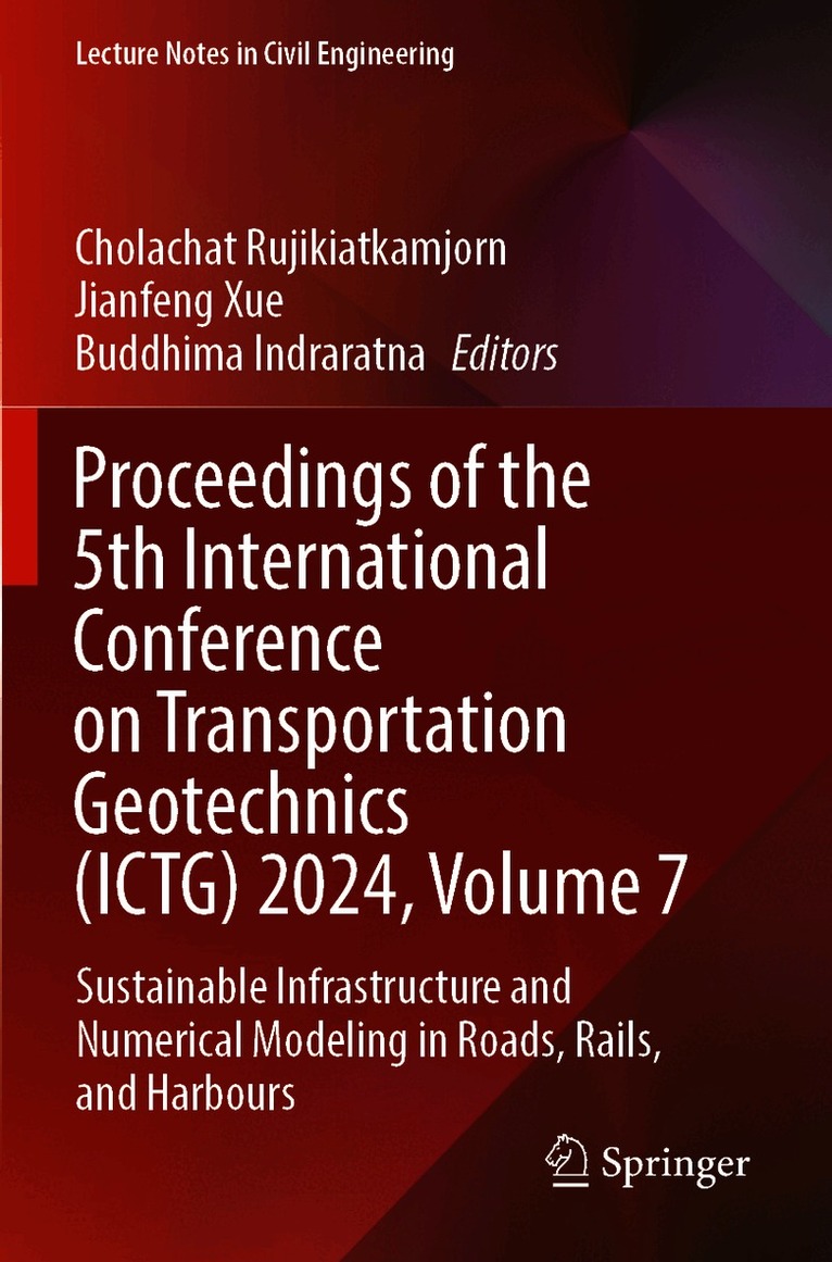 Proceedings of the 5th International Conference on Transportation Geotechnics (ICTG) 2024, Volume 7