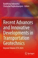 Buddhima Indraratna, Cholachat Rujikiatkamjorn - Recent Advances and Innovative Developments in Transportation Geotechnics, Häftad