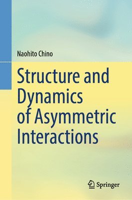 bokomslag Structure and Dynamics of Asymmetric Interactions