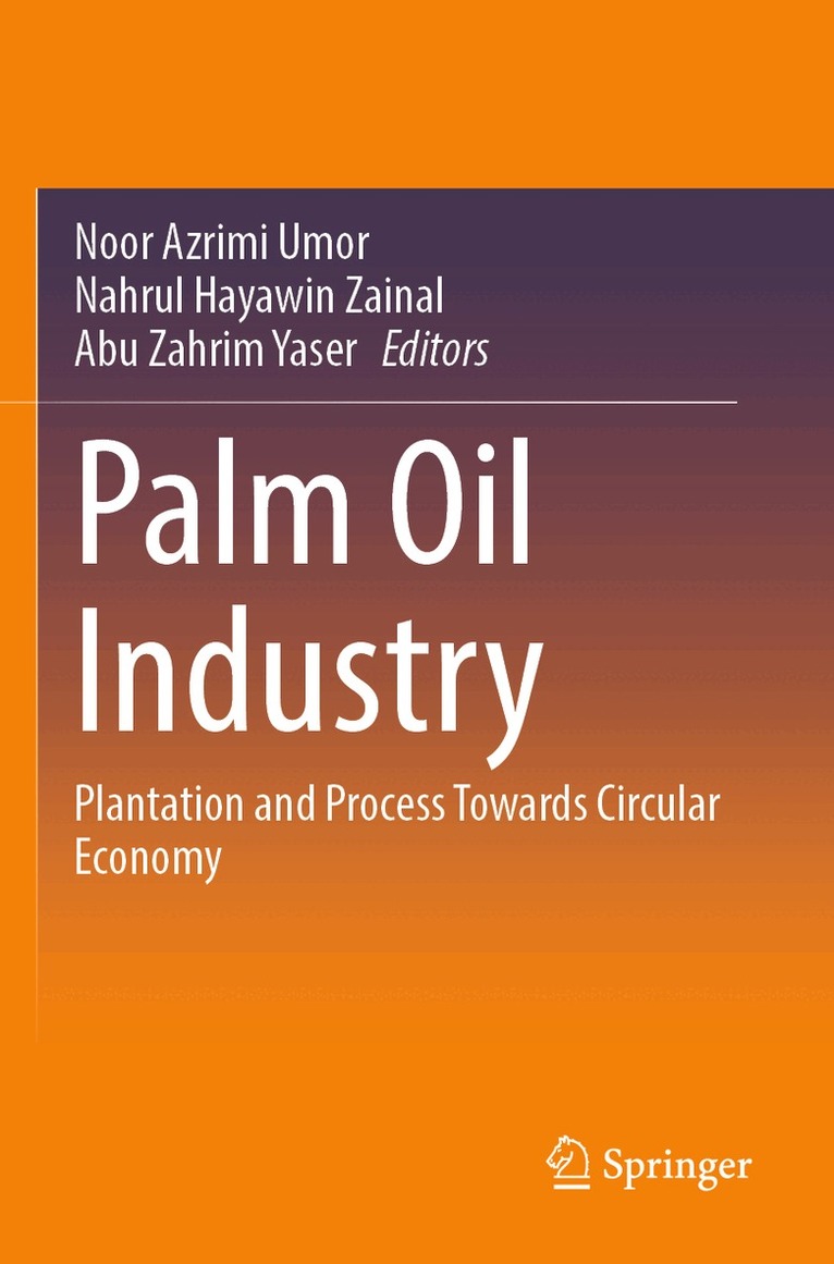 Noor Azrimi Umor, Nahrul Hayawin Zainal, Abu Zahrim Yaser - Palm Oil Industry, Häftad. Tillgänglighet: Lägg i varukorg