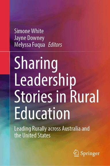 Simone White, Jayne Downey, Melyssa Fuqua - Sharing Leadership Stories in Rural Education, Inbunden