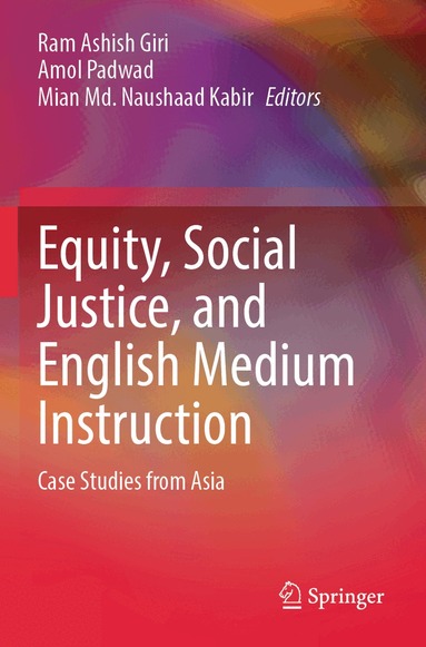 Ram Ashish Giri, Amol Padwad, Mian Md. Naushaad Kabir - Equity, Social Justice, and English Medium Instruction, Häftad