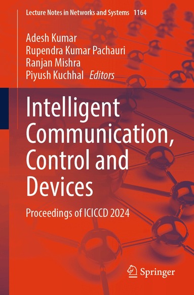 Adesh Kumar, Rupendra Kumar Pachauri, Ranjan Mishra, Piyush Kuchhal - Intelligent Communication, Control and Devices, Häftad