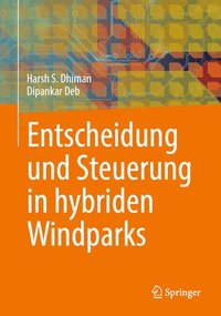 bokomslag Entscheidung und Steuerung in hybriden Windparks