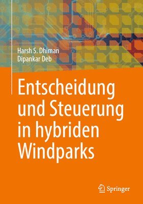 bokomslag Entscheidung und Steuerung in hybriden Windparks