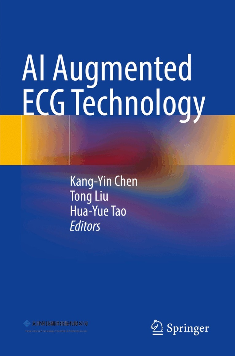 Kang-Yin Chen, Tong Liu, Hua-Yue Tao - AI Augmented ECG Technology, Häftad