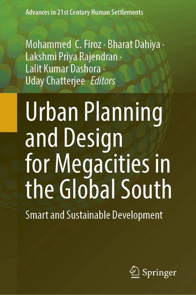 Mohammed Firoz C, Bharat Dahiya, Lakshmi Priya Rajendran, Lalit Kumar Dashora, Uday Chatterjee - Urban Planning and Design for Megacities in the Global South, Inbunden