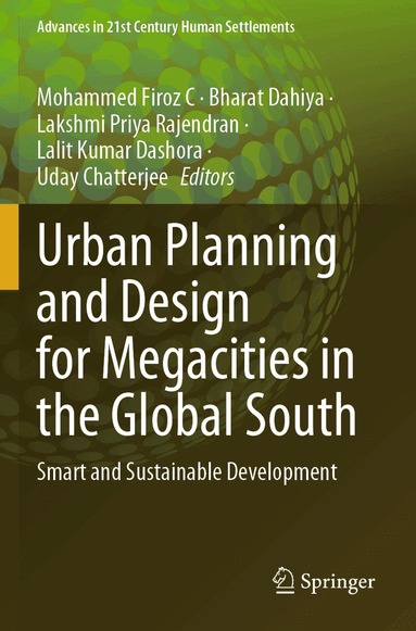 Mohammed Firoz C, Bharat Dahiya, Lakshmi Priya Rajendran, Lalit Kumar Dashora, Uday Chatterjee - Urban Planning and Design for Megacities in the Global South, Häftad