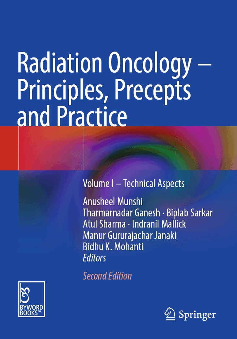 Anusheel Munshi, Tharmarnadar Ganesh, Biplab Sarkar, Atul Sharma, Indranil Mallick, Manur Gururajachar Janaki, Bidhu K. Mohanti - Radiation Oncology – Principles, Precepts and Practice, Häftad