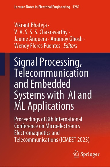 bokomslag Signal Processing, Telecommunication and Embedded Systems with  AI and ML Applications