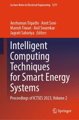 Anshuman Tripathi, Amit Soni, Manish Tiwari, Anil Swarnkar, Jagrati Sahariya - Intelligent Computing Techniques for Smart Energy Systems, Inbunden