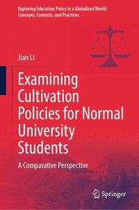 bokomslag Examining Cultivation Policies for Normal University Students