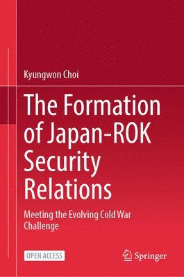 bokomslag The Formation of Japan-ROK Security Relations