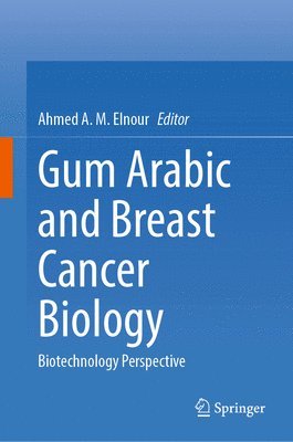 bokomslag Gum Arabic and Breast Cancer Biology