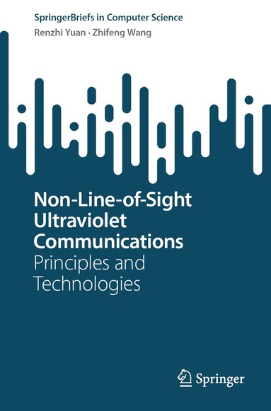 Renzhi Yuan, Zhifeng Wang - Non-Line-of-Sight Ultraviolet Communications, Häftad