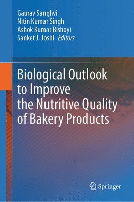 bokomslag Biological Outlook to Improve the Nutritive Quality of Bakery Products