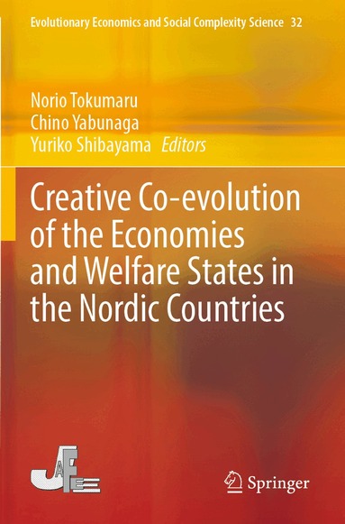 Norio Tokumaru, Chino Yabunaga, Yuriko Shibayama - Creative Co-evolution of the Economies and Welfare States in the Nordic Countries, Häftad