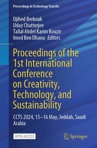 bokomslag Proceedings of the 1st International Conference on Creativity, Technology, and Sustainability