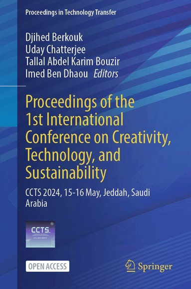 Djihed Berkouk, Uday Chatterjee, Tallal Abdel Karim Bouzir, Imed Ben Dhaou - Proceedings of the 1st International Conference on Creativity, Technology, and Sustainability, Häftad