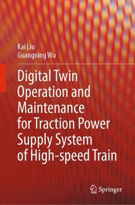 Digital Twin Operation and Maintenance for Traction Power Supply System of High-speed Train 1