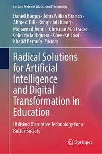 bokomslag Radical Solutions for Artificial Intelligence and Digital Transformation in Education