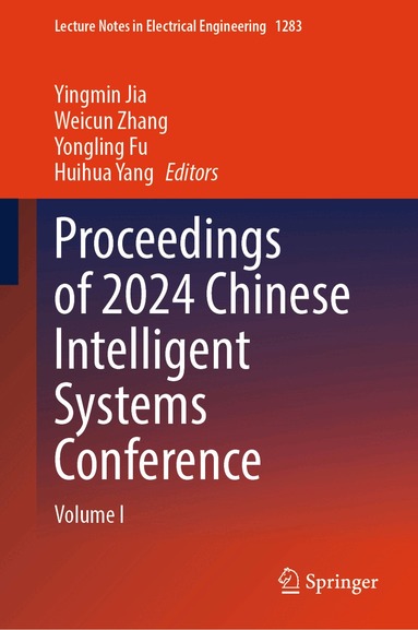 Yingmin Jia, Weicun Zhang, Yongling Fu, Huihua Yang - Proceedings of 2024 Chinese Intelligent Systems Conference, Inbunden