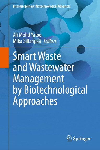 Ali Mohd Yatoo, Mika Sillanpää - Smart Waste and Wastewater Management by Biotechnological Approaches, Inbunden