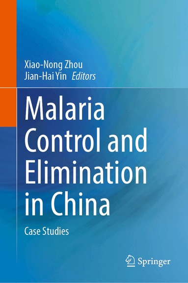 Xiao-Nong Zhou, Jian-Hai Yin - Malaria Control and Elimination in China, Inbunden