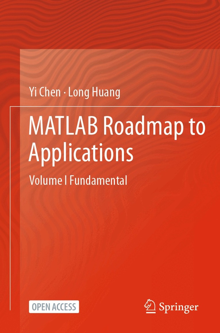 Yi Chen, Long Huang - MATLAB Roadmap to Applications, Häftad