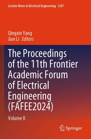 Qingxin Yang, Jian Li - Proceedings of the 11th Frontier Academic Forum of Electrical Engineering (FAFEE2024), Häftad