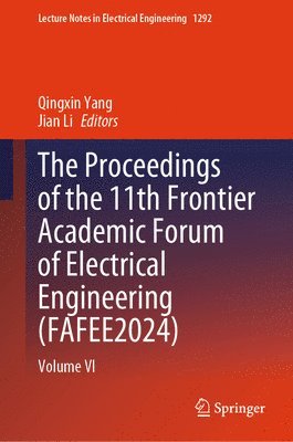 bokomslag Proceedings of the 11th Frontier Academic Forum of Electrical Engineering (FAFEE2024)