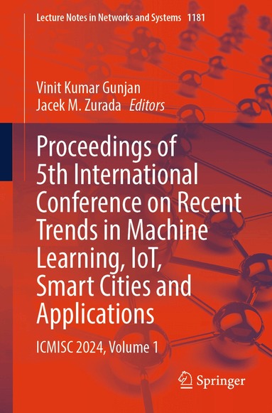 Vinit Kumar Gunjan, Jacek M. Zurada - Proceedings of 5th International Conference on Recent Trends in Machine Learning, IoT, Smart Cities and Applications, Häftad