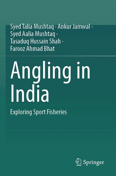 Syed Talia Mushtaq, Ankur Jamwal, Syed Aalia Mushtaq, Tasaduq Hussain Shah, Farooz Ahmad Bhat - Angling in India, Häftad