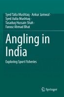 Syed Talia Mushtaq, Ankur Jamwal, Syed Aalia Mushtaq, Tasaduq Hussain Shah, Farooz Ahmad Bhat - Angling in India, Häftad