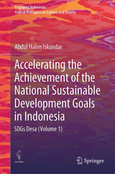 Abdul Halim Iskandar - Accelerating the Achievement of the National Sustainable Development Goals in Indonesia, Inbunden