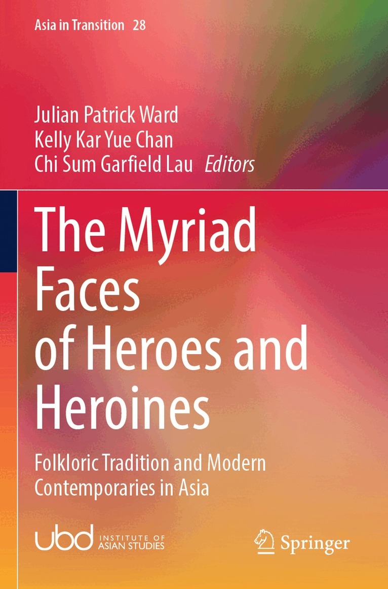 Julian Patrick Ward, Kelly Kar Yue Chan, Chi Sum Garfield Lau - Myriad Faces of Heroes and Heroines, Häftad
